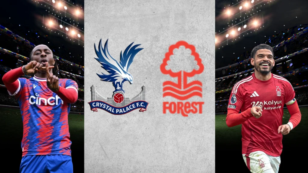 Prediksi Crystal Palace vs Nottingham Forest: Aroma Dendam Tiket UEFA
